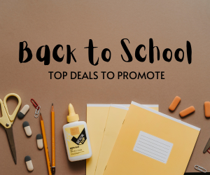 Promote these Back-to-school Deals Now!