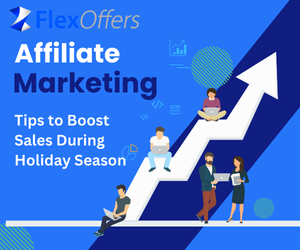 How Affiliates Can Boost Sales During Holiday Season